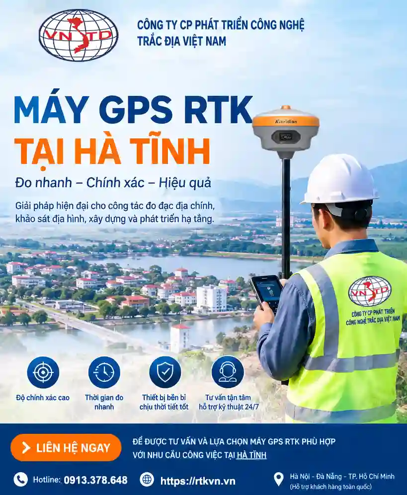 Máy GPS RTK tại Hà Tĩnh – Giải pháp đo đạc chính xác, tiết kiệm thời gian